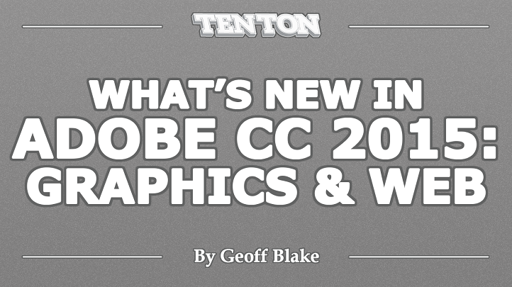 What's New In Adobe CC 2015 Graphics & Web (FREE)